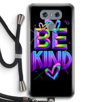 Be Kind: LG G6 Transparant Hoesje met koord