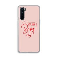 Not Your Baby: OnePlus Nord Transparant Hoesje Not Your Baby: OnePlus Nord Transparant Hoesje