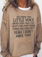 Little Voice Inside Your Head That Keeps You From Saying Things You Shouldn't Casual Crew Neck SweatShirt