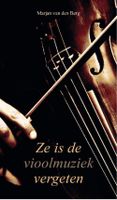 Ze is de vioolmuziek vergeten - Marjan van den Berg - ebook