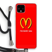 I'm lovin' you: Pixel 4 Transparant Hoesje met koord