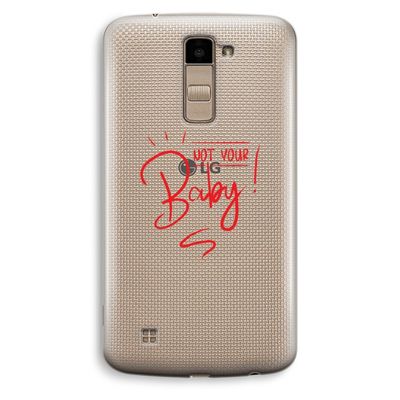 Not Your Baby: LG K10 (2016) Transparant Hoesje