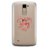 Not Your Baby: LG K10 (2016) Transparant Hoesje