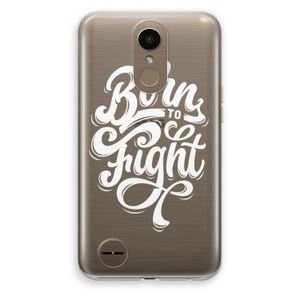 Born to Fight: LG K10 (2017) Transparant Hoesje