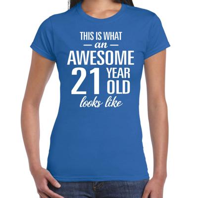 Awesome 21 year / 21 jaar verjaardag cadeau - t-shirt - blauw - voor dames Awesome 21 year / 21 jaar verjaardag cadeau - t-shirt - blauw - voor dames