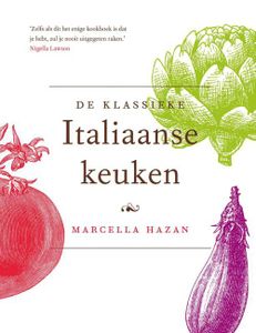 De klassieke Italiaanse keuken - Marcella Hazan - ebook