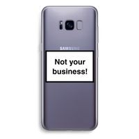 Not your business: Samsung Galaxy S8 Plus Transparant Hoesje
