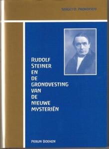 Rudolf Steiner en de grondvesting van de nieuwe mysterien (Hardback)