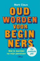 Oud worden voor beginners - Mark Claus - ebook