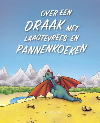 Over een draak met laagtevrees en pannenkoeken (Hardback)