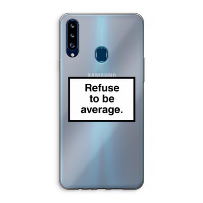Refuse to be average: Samsung Galaxy A20s Transparant Hoesje