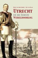 Utrecht en de Eerste Wereldoorlog (Paperback)