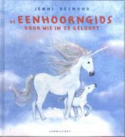 De eenhoorngids voor wie in ze gelooft (Hardback)