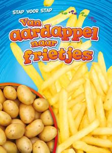 Van aardappel naar frietjes (Hardback)