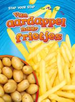 Van aardappel naar frietjes (Hardback)