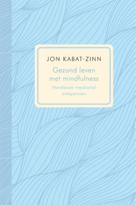 Gezond leven met mindfulness (Paperback)