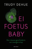 Ei, foetus, baby - Trudy Dehue - ebook - thumbnail