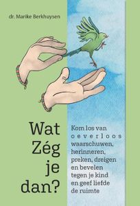 Wat zég je dan? - Marike Berkhuysen - Paperback (9789493277786)