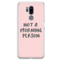 Morning person: LG G7 Thinq Transparant Hoesje