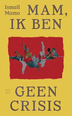 Mam, ik ben geen crisis (Paperback)