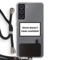 Alone: Samsung Galaxy S21 FE Transparant Hoesje met koord Alone: Samsung Galaxy S21 FE Transparant Hoesje met koord