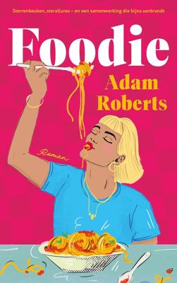 Foodie - Adam Roberts - ebook