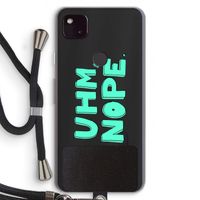 UHM, NOPE.: Pixel 4a 5G Transparant Hoesje met koord