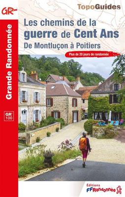 Wandelgids 100 Les chemins de la guerre de Cent Ans GR100 - De Montluçon à Poitiers | FFRP