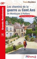 Wandelgids 100 Les chemins de la guerre de Cent Ans GR100 - De Montluçon à Poitiers | FFRP
