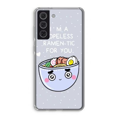 I'm A Hopeless Ramen-Tic For You: Samsung Galaxy S21 FE Transparant Hoesje