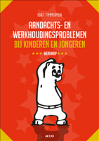 Aandachts- en werkhoudingsproblemen bij kinderen en jongeren (Paperback)