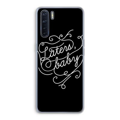 Laters, baby: Oppo A91 Transparant Hoesje
