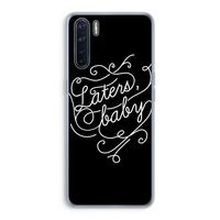 Laters, baby: Oppo A91 Transparant Hoesje
