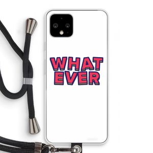 Whatever: Pixel 4 Transparant Hoesje met koord