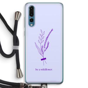 Be a wildflower: Huawei P20 Pro Transparant Hoesje met koord