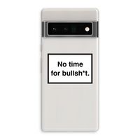 No time: Google Pixel 6 Pro Transparant Hoesje