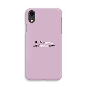 uzelf graag zien: iPhone XR Volledig Geprint Hoesje