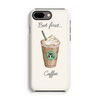 But first coffee: iPhone 8 Plus Tough Case