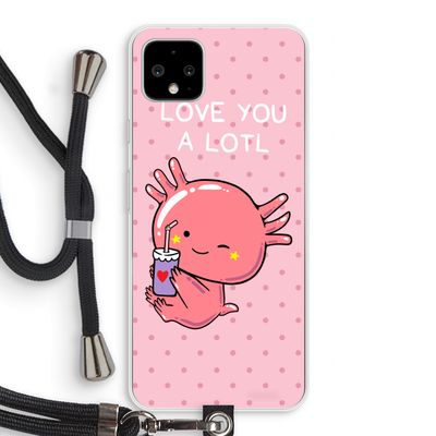 Love You A Lotl: Pixel 4 XL Transparant Hoesje met koord