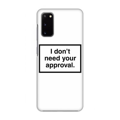 Don't need approval: Volledig geprint Samsung Galaxy S20 Hoesje