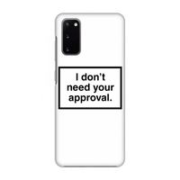 Don't need approval: Volledig geprint Samsung Galaxy S20 Hoesje