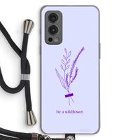 Be a wildflower: OnePlus Nord 2 5G Transparant Hoesje met koord