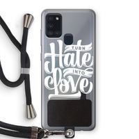 Turn hate into love: Samsung Galaxy A21s Transparant Hoesje met koord Turn hate into love: Samsung Galaxy A21s Transparant Hoesje met koord