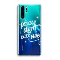Don't call: Huawei P30 Pro Transparant Hoesje