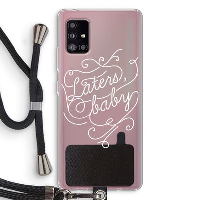 Laters, baby: Samsung Galaxy A51 5G Transparant Hoesje met koord