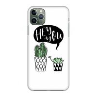 Hey you cactus: Volledig geprint iPhone 11 Pro Max Hoesje