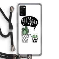 Hey you cactus: Samsung Galaxy A41 Transparant Hoesje met koord