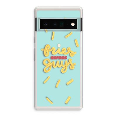 Always fries: Google Pixel 6 Pro Transparant Hoesje