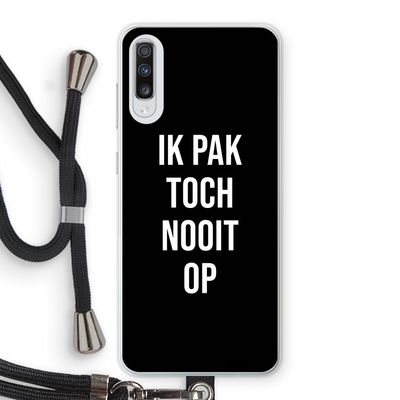Ik pak nooit op - Zwart: Samsung Galaxy A70 Transparant Hoesje met koord
