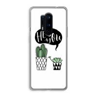 Hey you cactus: OnePlus 8 Pro Transparant Hoesje Hey you cactus: OnePlus 8 Pro Transparant Hoesje